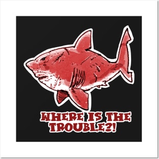 where is the trouble funny great white shark cartoon red tint Posters and Art